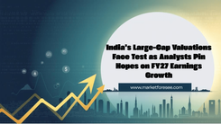 India’s Large-Cap Valuations Face Test as Analysts Pin Hopes on FY27 Earnings Growth